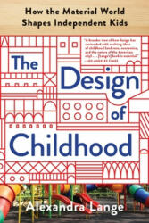 Design of Childhood - Alexandra Lange (ISBN: 9781632866363)