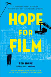 Hope for Film: A Producer's Journey Across the Revolutions of Indie Film and Global Streaming (ISBN: 9781640093508)