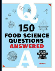 150 Food Science Questions Answered: Cook Smarter Cook Better (ISBN: 9781646118335)