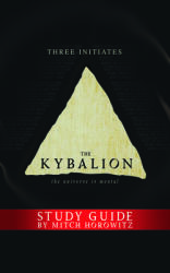 The Kybalion Study Guide: The Universe Is Mental (ISBN: 9781722501648)