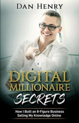 Digital Millionaire Secrets - DAN HENRY (ISBN: 9781733277396)