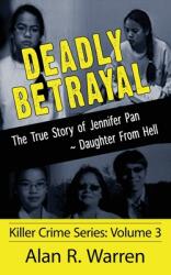 Deadly Betrayal; The True Story of Jennifer Pan Daughter from Hell (ISBN: 9781777259471)