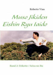 Muso Jikiden Eishin Ryu Iaido - Roberto Viau (2009)