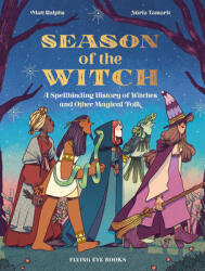 Season of the Witch: A Spellbinding History of Witches and Other Magical Folk (ISBN: 9781912497713)