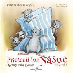 Prietenii lui Nasuc. Volumul 1 - Operatiunea Punga - Florin Gheorghiu, Cristina Elena Gheorghiu (ISBN: 9786067960785)