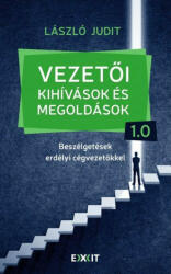 VEZETŐI KIHÍVÁSOK ÉS MEGOLDÁSOK 1.0 - BESZÉLGETÉSEK ERDÉLYI CÉGVEZETŐKKEL (2019)