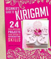 Origami + Papercrafting = Kirigami - Ghylenn Descamps (ISBN: 9781497100169)