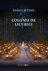 Colonia de licurici (ISBN: 9786064902795)