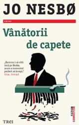 Vanatorii de capete - Jo Nesbo (ISBN: 9786064009258)
