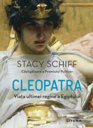 Cleopatra. Viața ultimei regine a Egiptului (ISBN: 9786063356353)