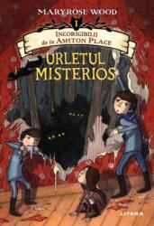 Incorigibilii de la Ashton Place. Urletul misterios. Volumul 1 - Maryrose Wood (ISBN: 9786063352874)