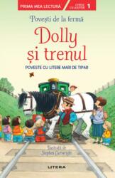 Povesti de la ferma. Dolly si trenul. Citesc cu ajutor (ISBN: 9786063350511)