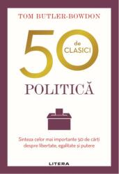 50 de clasici. Politica - Tom Butler Bowdon (ISBN: 9786063359316)