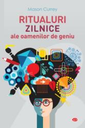 Ritualuri zilnice ale oamenilor de geniu - Mason Currey (ISBN: 9786063348716)