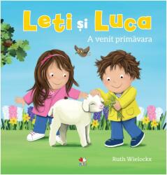 Leti si Luca. A venit primavara - Ruth Wielockx (ISBN: 9786063343223)