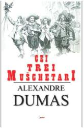 Cei trei muschetari - Alexandre Dumas (ISBN: 9789737013828)