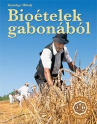 Bioételek gabonából (2010)