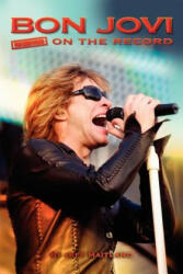 Bon Jovi - Uncensored on the Record - Jeff Maitland (ISBN: 9781781581971)