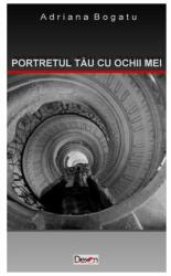 Portretul tau cu ochii mei - Adriana Bogatu (ISBN: 9789737014948)