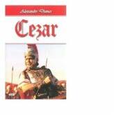 Cezar - Alexandre Dumas (ISBN: 9786060501503)