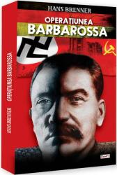 Operatiunea Barbarossa - Hans Brenner (ISBN: 9786060501510)