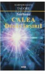 Sadhana: Calea desavarsirii - Rabindranath Tagore (ISBN: 9789737014399)