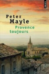 Provence toujours - Peter Mayle (ISBN: 9782020282826)