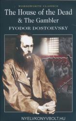 The House of the Dead / The Gambler - Fyodor Dostoevsky (ISBN: 9781840226294)