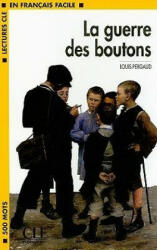 LECTURES CLE EN FRANCAIS FACILE NIVEAU 1: LA GUERRE DES BOUTONS - Louis Pergaud (ISBN: 9782090319255)