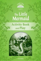 The Little Mermaid Activity Book & Play - Classic Tales Second Edition Level 3 (ISBN: 9780194239356)