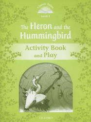 Classic Tales Second Edition: Level 3: Heron & Hummingbird Activity Book and Play - Victoria Tebbs, Gianluca Garofalo (ISBN: 9780194239776)