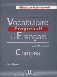 Vocabulaire progressif du français niveau perfectionnement. Corrigés avec 675 exercices - Claire Miquel (ISBN: 9782090381559)