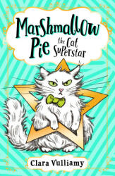 Marshmallow Pie The Cat Superstar - Clara Vulliamy (ISBN: 9780008355852)