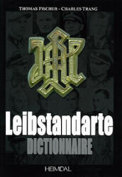 Dictionnaire De La Leibstandarte - Charles Trang (ISBN: 9782840482635)