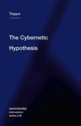 Cybernetic Hypothesis - Tiqqun, Robert Hurley (ISBN: 9781635900927)