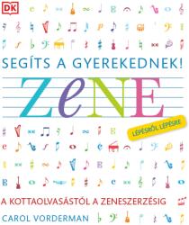 Segíts gyerekednek: Zene lépésről lépésre! (ISBN: 9789633043820)