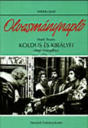 OLVASMÁNYNAPLÓ - KOLDUS ÉS KIRÁLYFI (ISBN: 9789631976328)
