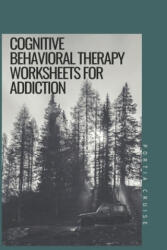 Cognitive Behavioral Therapy Worksheets for Addiction - Portia Cruise (2019)