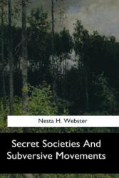 Secret Societies And Subversive Movements - Nesta H Webster (ISBN: 9781547279654)