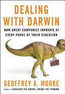 Dealing with Darwin - How Great Companies Innovate at Every Phase of Their Evolution (ISBN: 9781841127170)