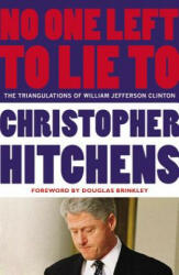 No One Left to Lie To - Christopher Hitchens, Douglas Brinkley (2012)