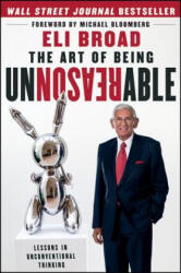 Art of Being Unreasonable - Eli Broad (2012)