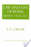 Law and Life of Rome, 90 B. C. -A. D. 212 (1984)
