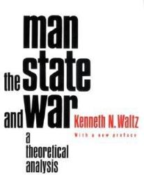 Man, the State, and War - Kenneth N Waltz (2001)