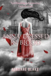 Anna Dressed in Blood - Kendare Blake (2012)