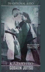 Kazuo Ito Goshin Jutsu - Traditional Judo (English) - Jose Caracena, Bruce R. Bethers (ISBN: 9780368292095)