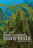 New Zealand Seaweeds: An Illustrated Guide (ISBN: 9780995113602)