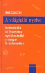 A VILÁGHÁLÓ NYELVE (2004)
