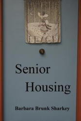 Senior Housing - Barbara Brunk Sharkey (ISBN: 9781542408264)