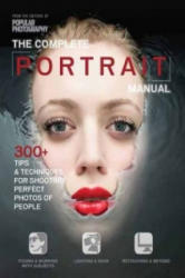Complete Portrait Manual - The Editors Of Popular Photography (ISBN: 9781616289522)